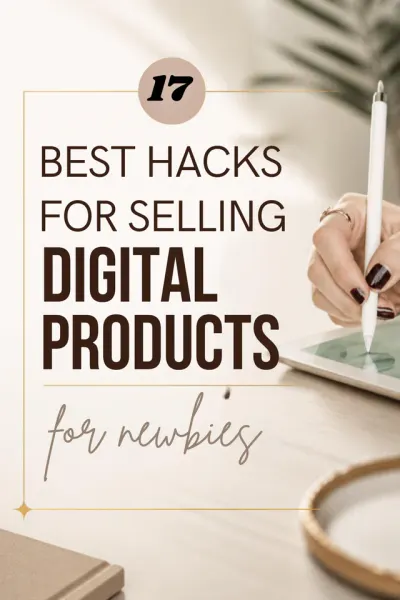 Pin titled “17 Best Hacks for Selling Digital Products”, showing hands writing on a tablet next to the large title.